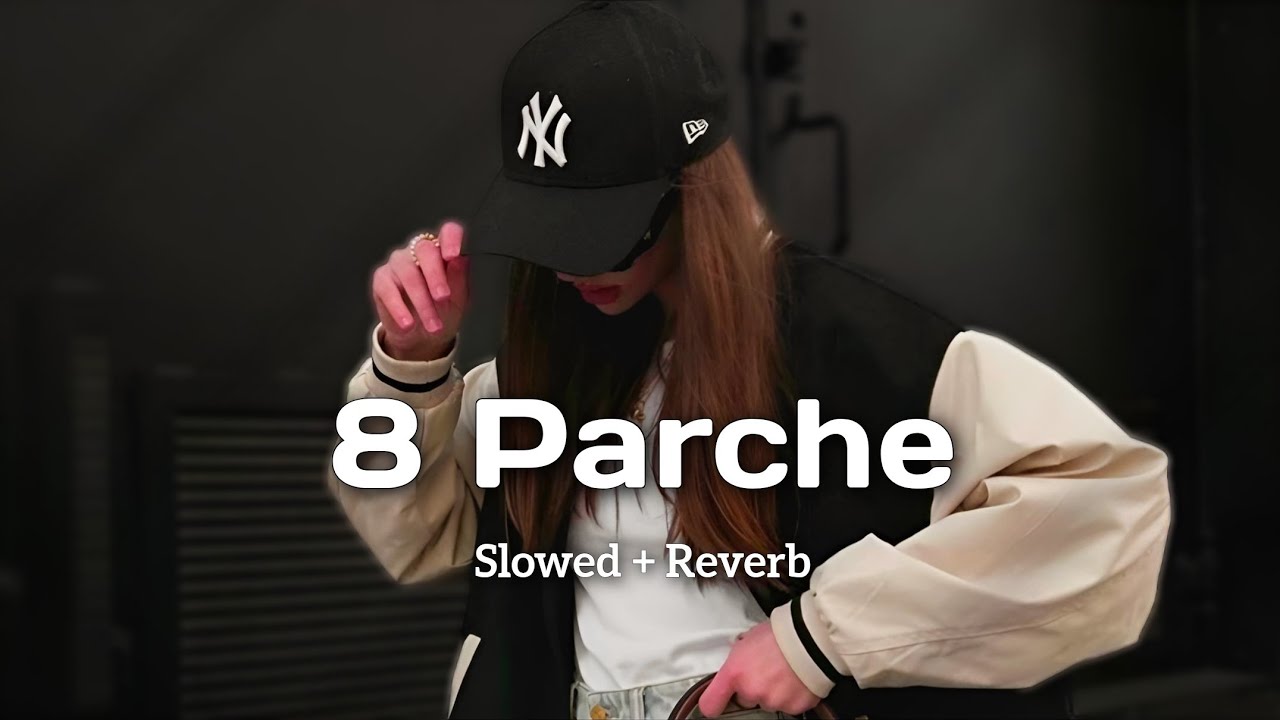 8 Parche - Banni Sandhu || Slowed & Reverb || Night Vibes #trending 