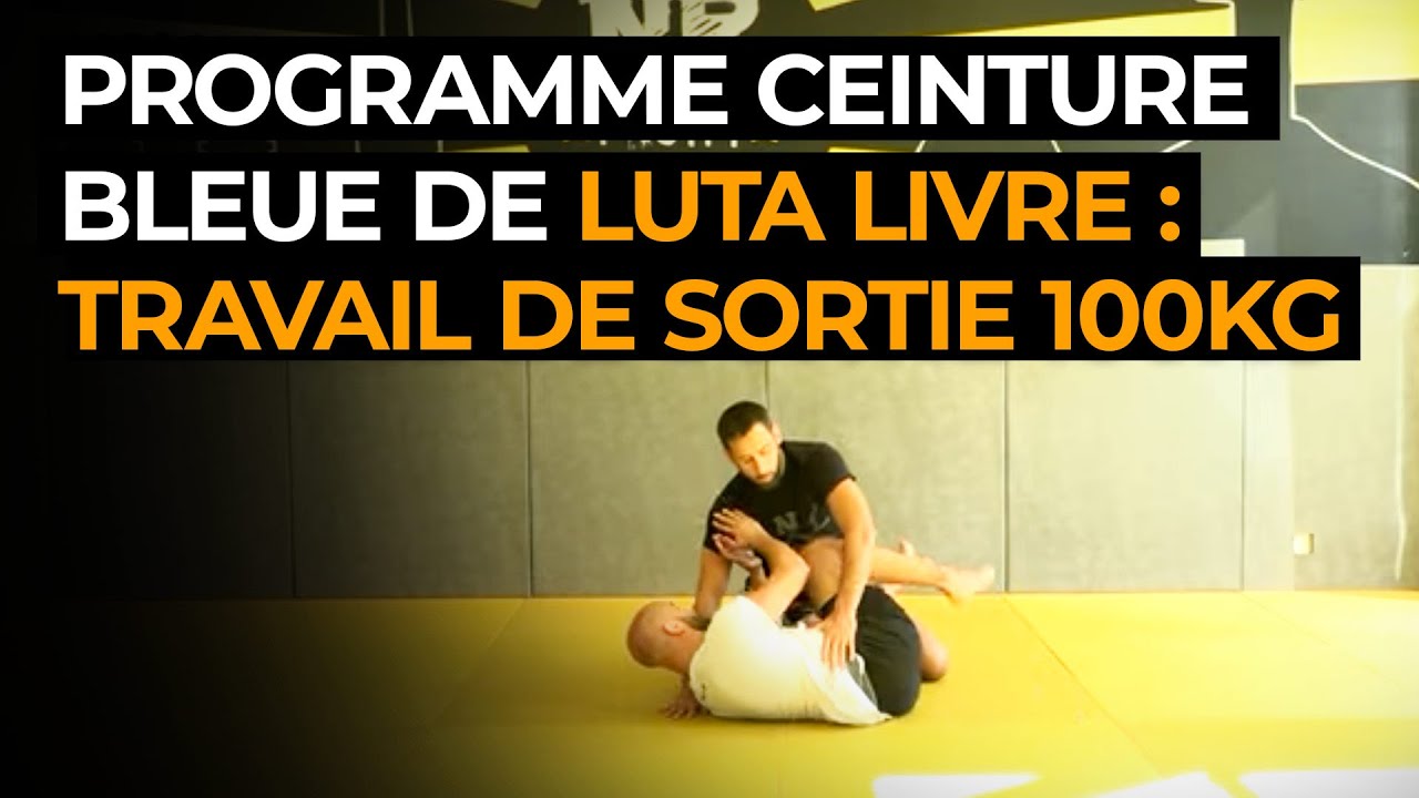 Programme ceinture bleue de Luta Livre : Travail de sortie de 100 kilos