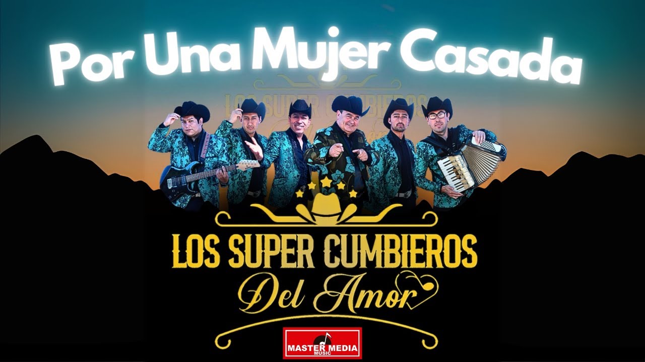 Los Super Cumbieros del Amor  -  Por una mujer casada