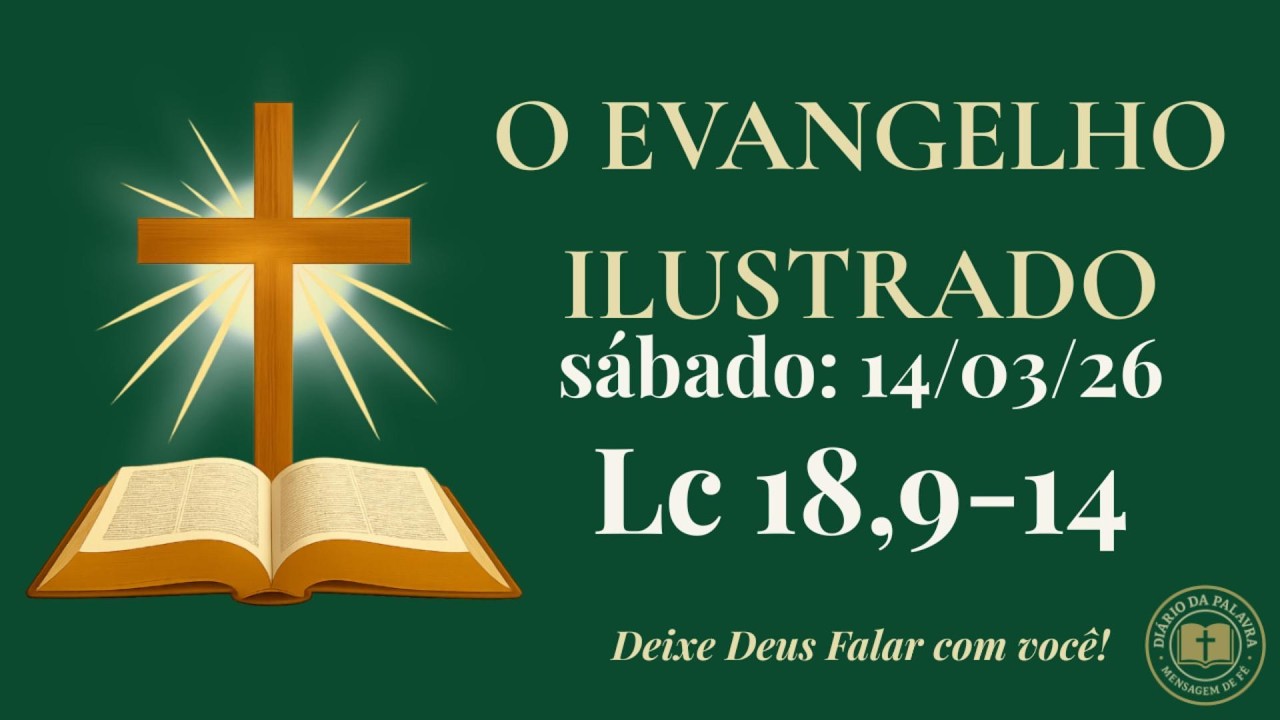 Evangelho de Hoje • 14/03/2026 | O Fariseu e o Publicano | Diário da Palavra