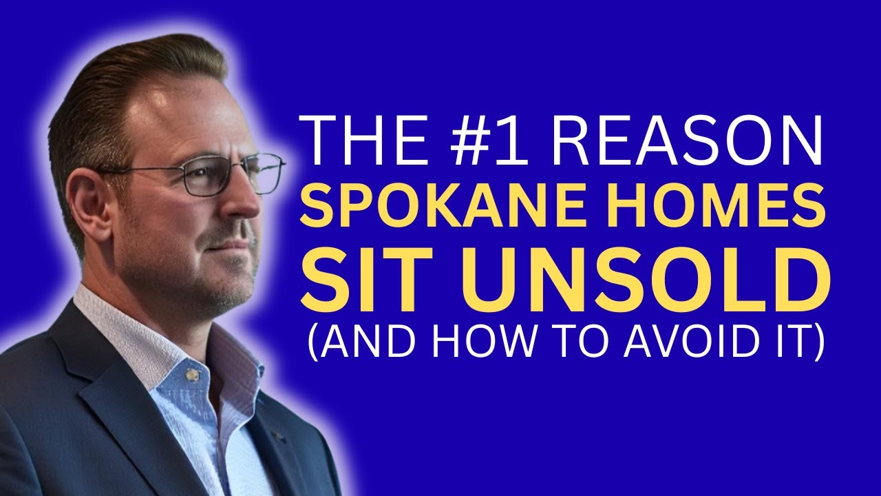The #1 Reason Spokane Homes Sit Unsold And How to Avoid It