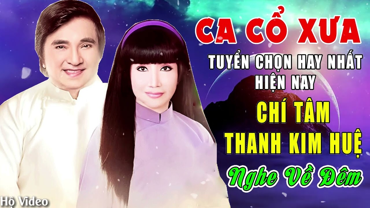 Ca Cổ Xưa CHÍ TÂM, THANH KIM HUỆ #Tuyển Chọn Ca Vọng Cổ Hay Nhất Hiện Nay 2024 #NGHE VỀ ĐÊM
