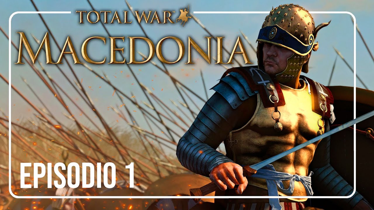 Campaña de MACEDONIA - Alejandro Magno a la Conquista ⚔️ Episodio 1