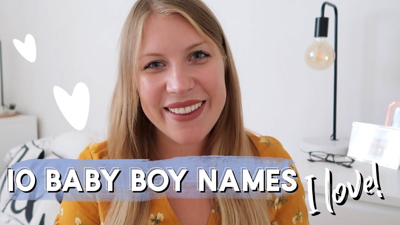 10 BABY BOYS NAMES I LOVE