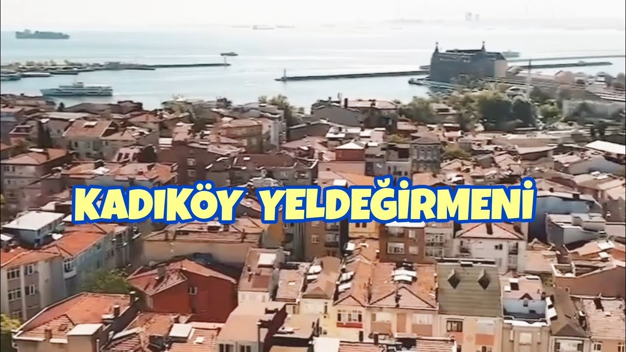 KADIKÖY YELDEĞİRMENİ