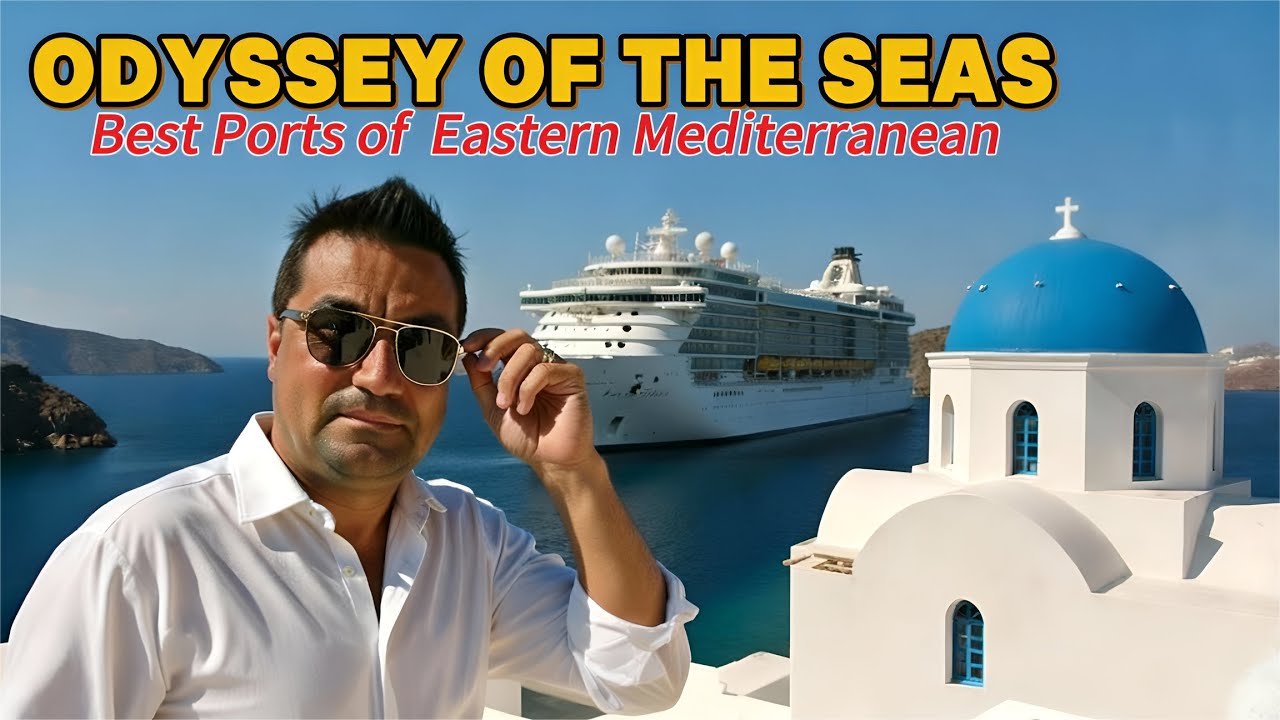 Лучшие круизные порты Восточного Средиземноморья на Odyssey of the Seas
