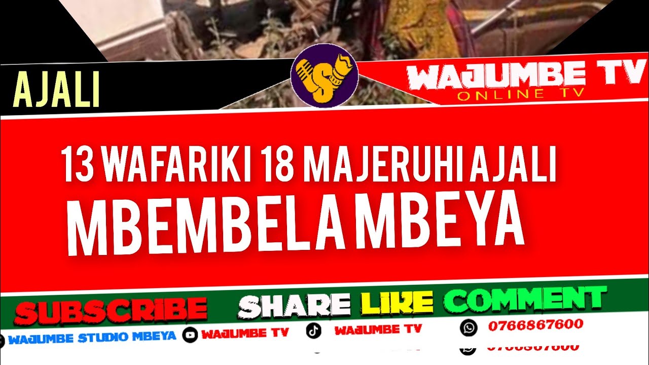 AJALI : MKUU WA MKOA ATOA IDADI YA VIFO AJALI MBEYA