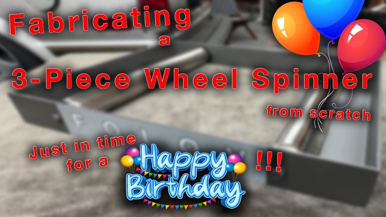 Birthday Surprise! Fabricate a 3-Piece Wheel Spinner in J Frosty's Garage