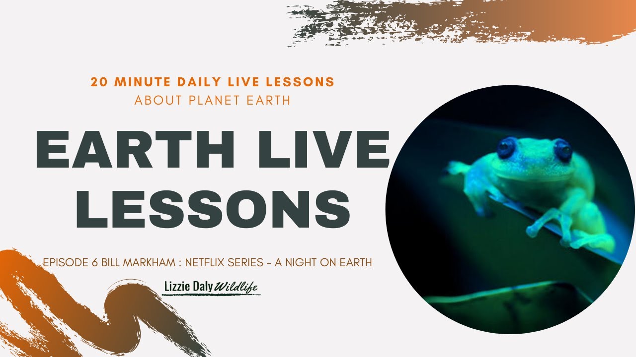 Earth LIVE Lesson with Bill Markham : 