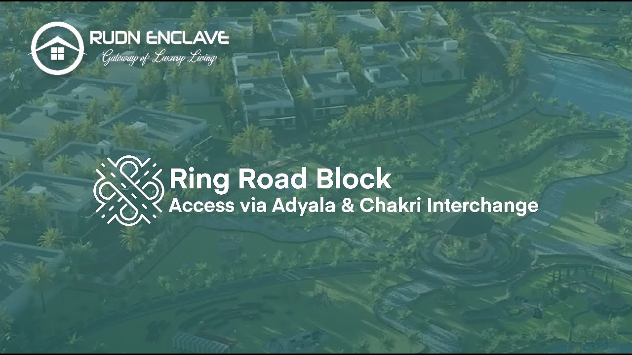𝑹𝑰𝑵𝑮 𝑹𝑶𝑨𝑫 𝑩𝑳𝑶𝑪𝑲 | 0 KM from Rawalpindi Ring Road | Access via Adyala & Chakri Interchange