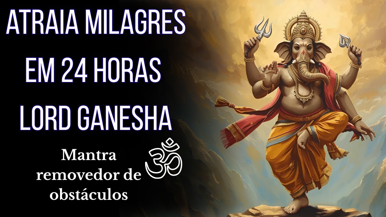 MANTRA PODEROSO | REMOVEDOR DE OBSTACULOS | LORD GANESHA