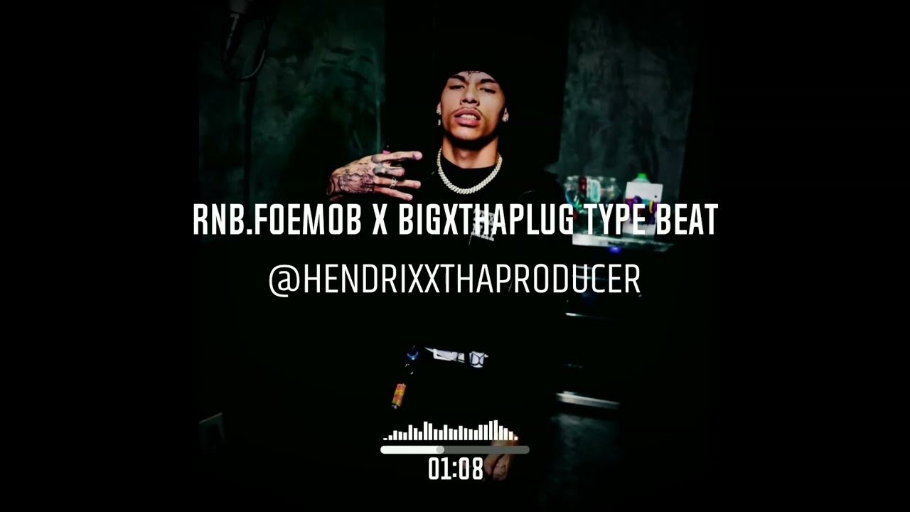 RNB.FOEMOB x BigXThaPlug Type Beat 