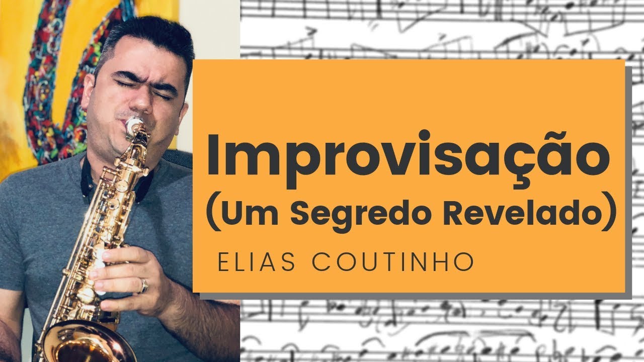 O que NUNCA te contaram sobre IMPROVISAÇÃO | Elias Coutinho