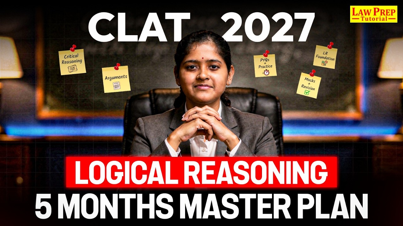 CLAT 2027 Logical Reasoning 5 Month Roadmap 🔥 How to Score Maximum Marks in LR | Complete Strategy