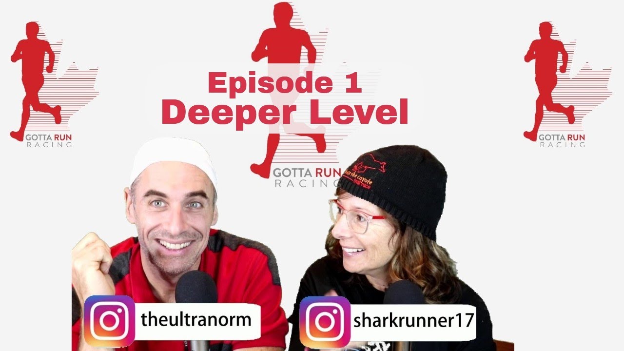 GottaRunRacing (Deeper Level 2021)  Ultra Running Podcast Eps 1