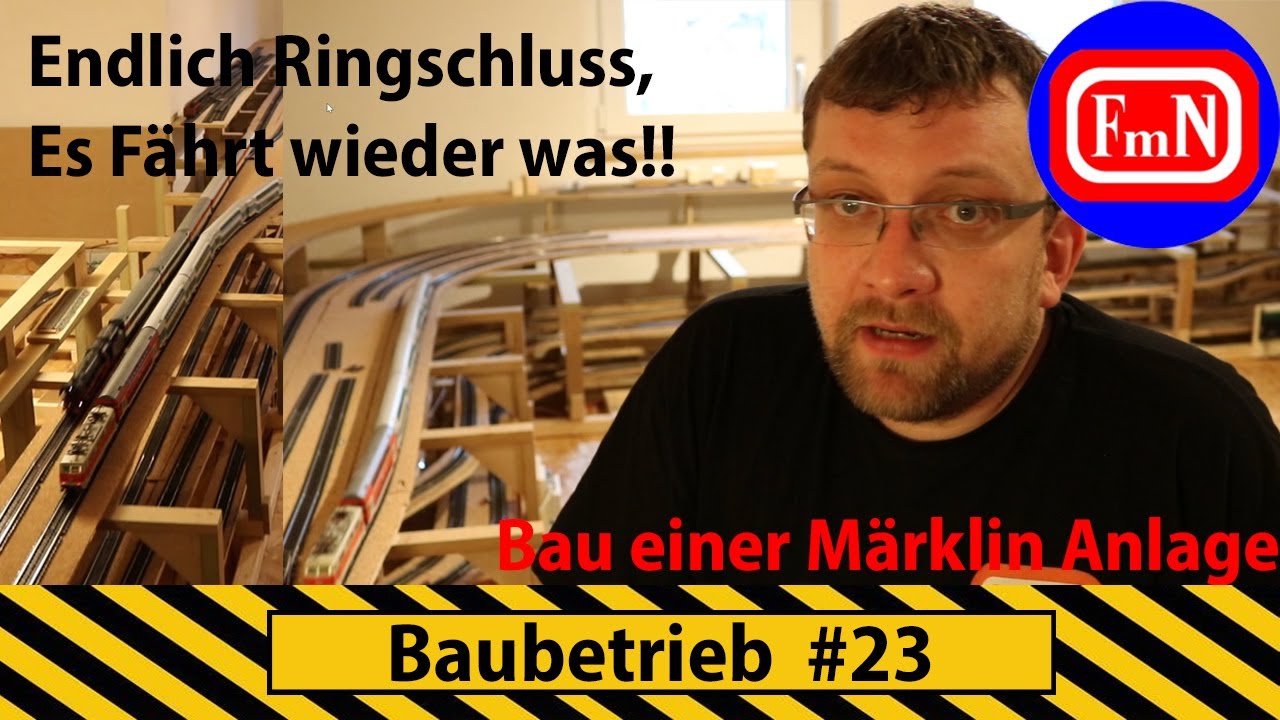 Baubetrieb #23, Ringschluss, endlich fährt wieder was,  ein grosser Schritt auf einem langen Weg.