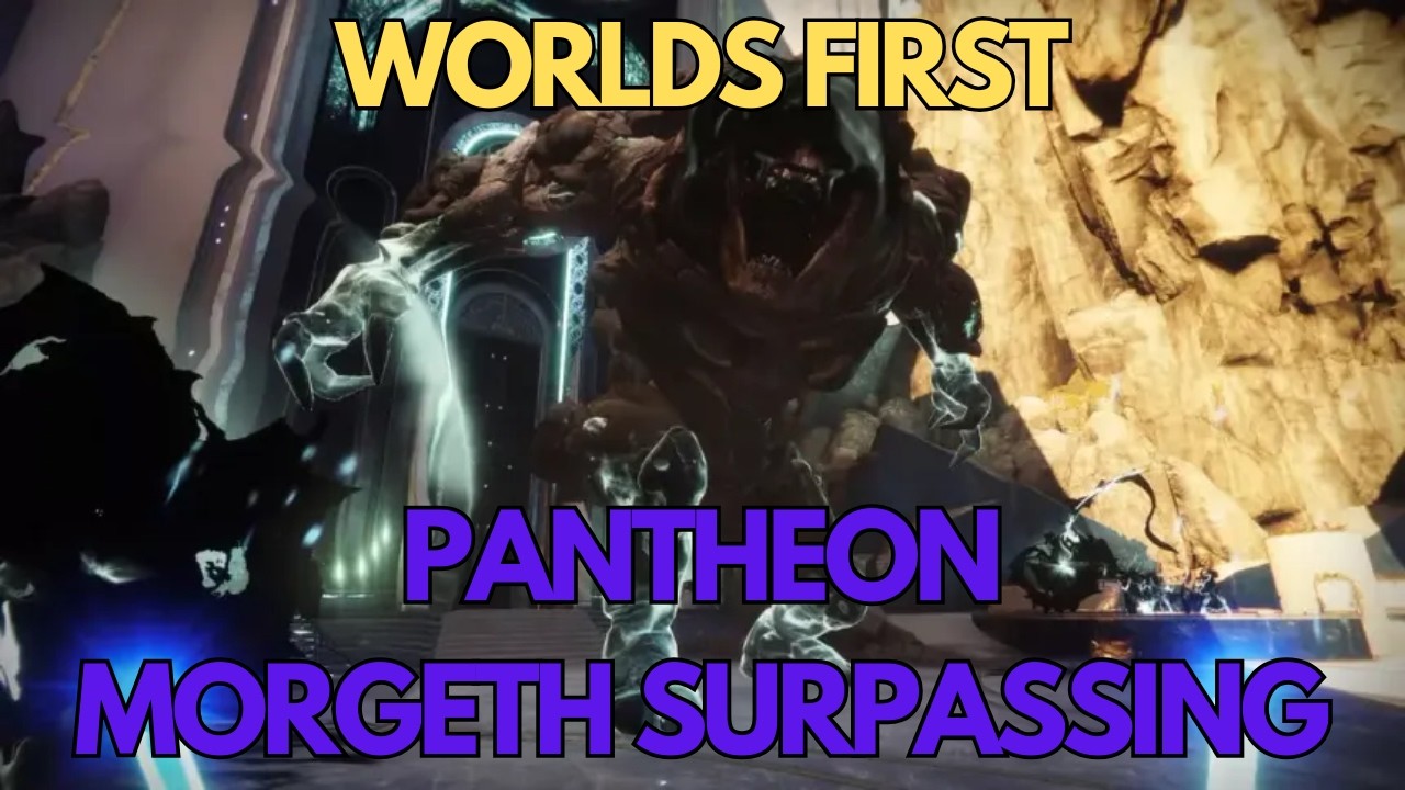Worlds First Morgeth Surpassing Pantheon!