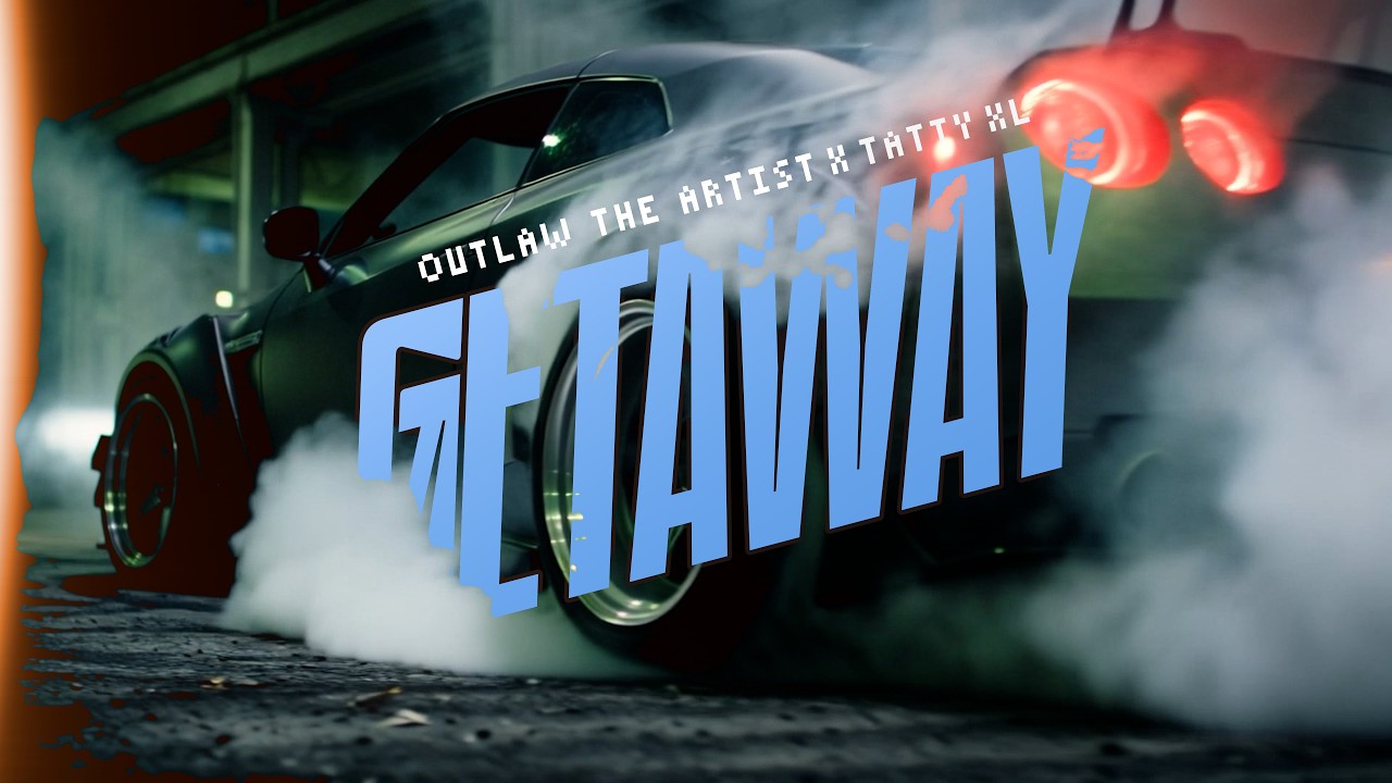 GETAWAY - Outlaw The Artist x Tatty XL [OFFICIAL MUSIC VIDEO]
