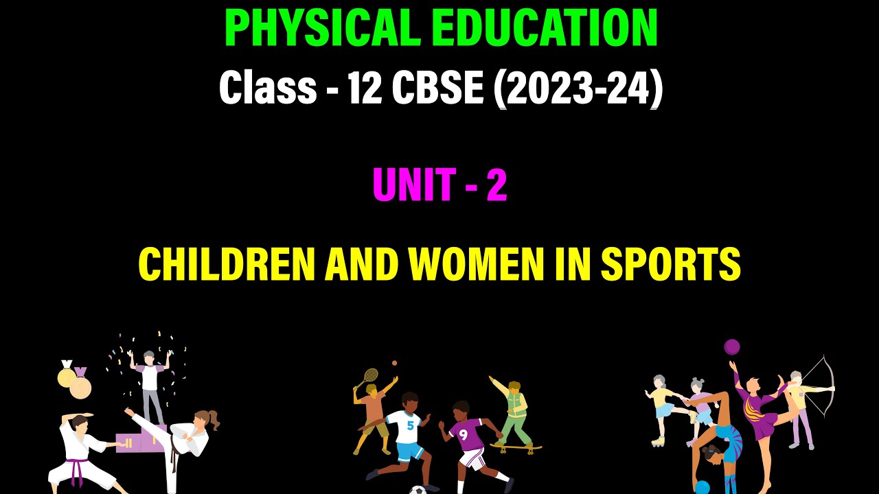 Children & Women in Sports | Class 12 | Physical education | Golden Series | Chapter 2 | 2023-24