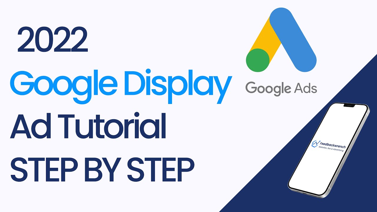 2022 Google Display Ad Tutorial - Responsive Google Display for Remarketing - Google Ads Tutorials