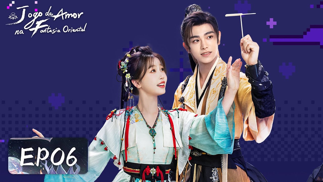 Jogo de Amor na Fantasia Oriental | Epis&oacute;dio 06 Completo (Love Game in Eastern Fantasy) | WeTV