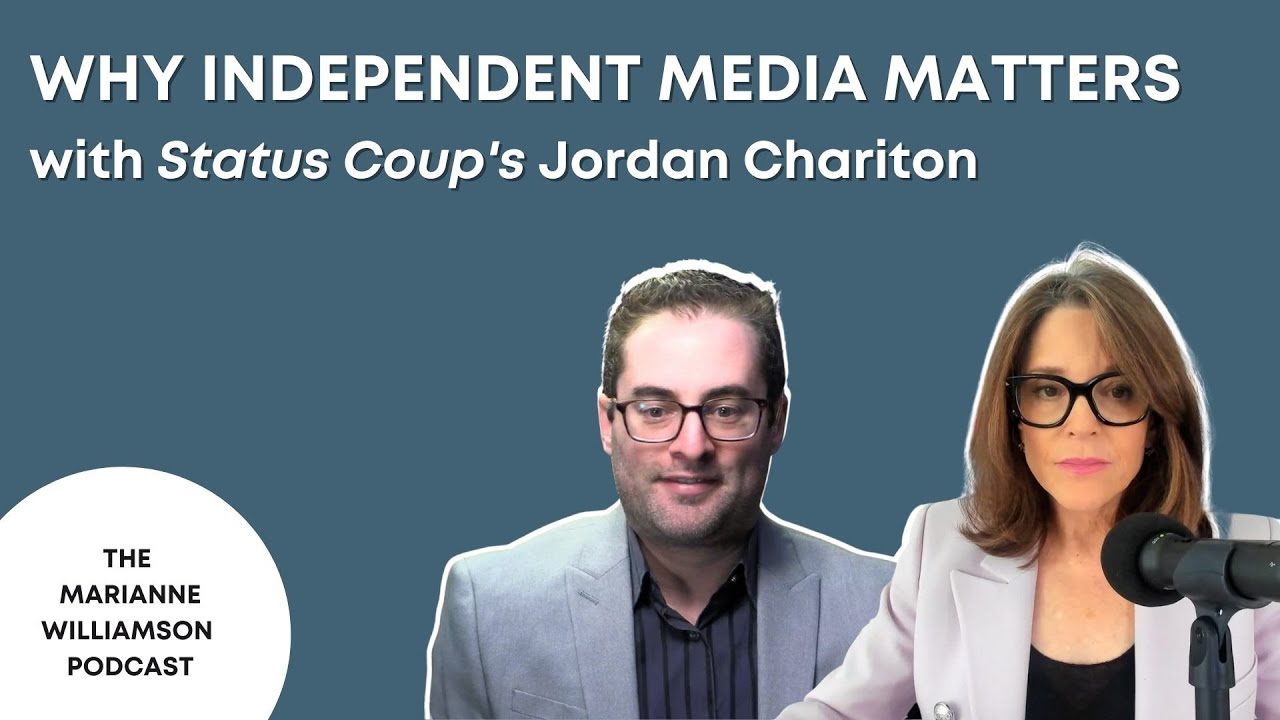 Why Independent Media Matters with Jordan Chariton and Marianne Williamson