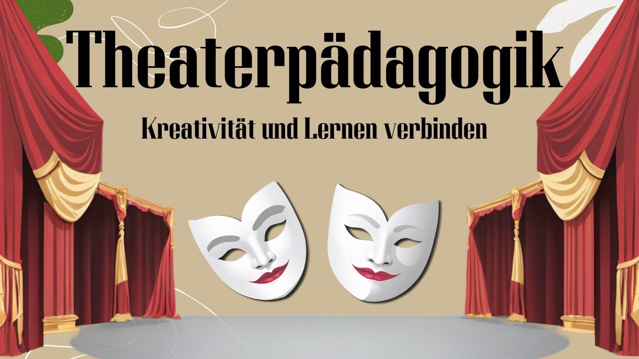 Theaterpädagogik: Kreatives Lernen und Persönlichkeitsentwicklung durch Theater