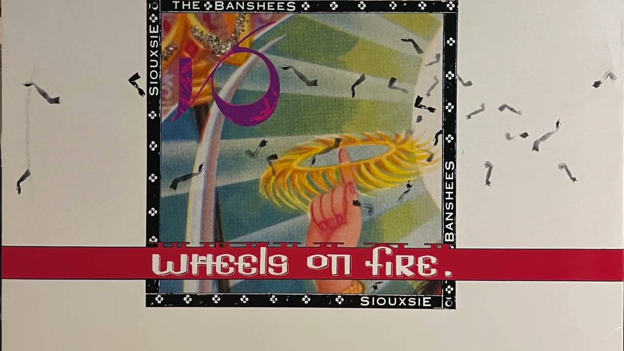 Siouxsie and the Banshees - Wheel's on Fire (1987) (Vinyl Full Album)