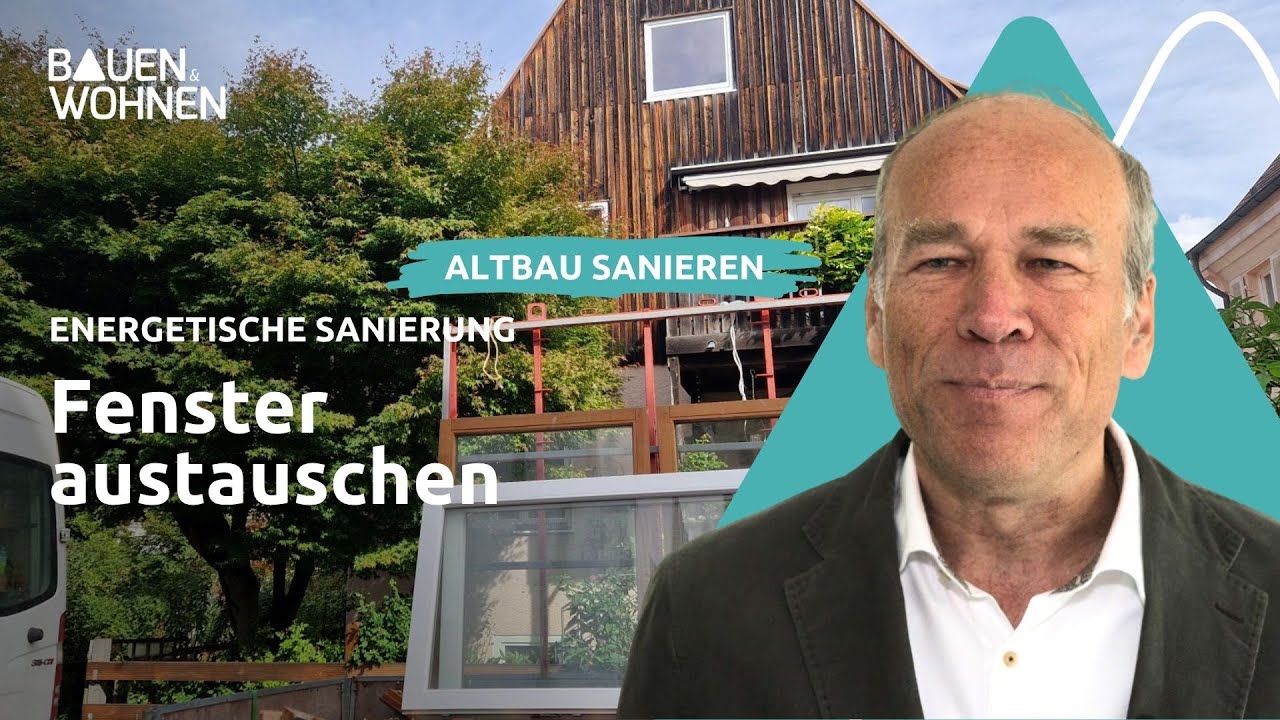 Energetische Sanierung - Fenster austauschen I BAUEN & WOHNEN