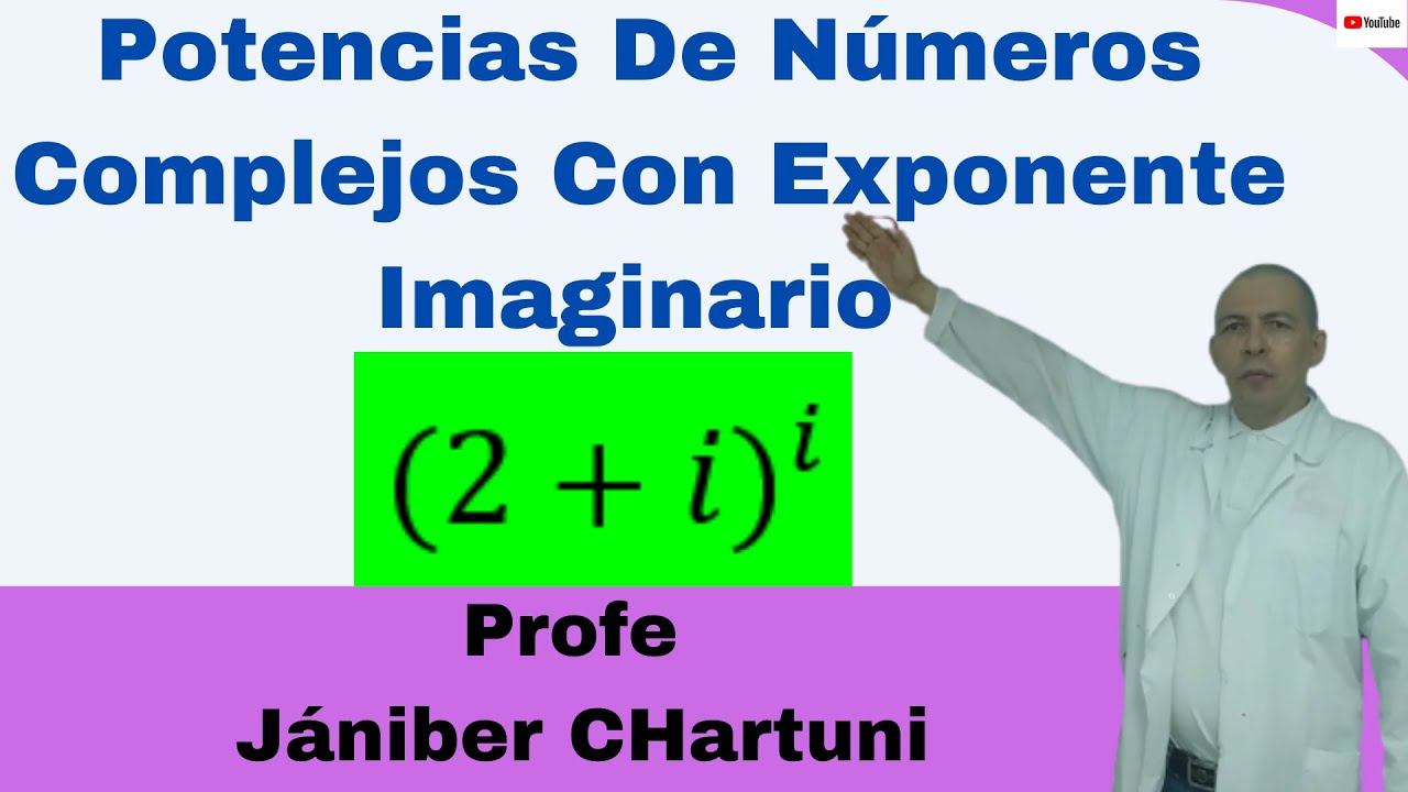Potencias De N&uacute;meros Complejos Con Exponente Imaginario # 1