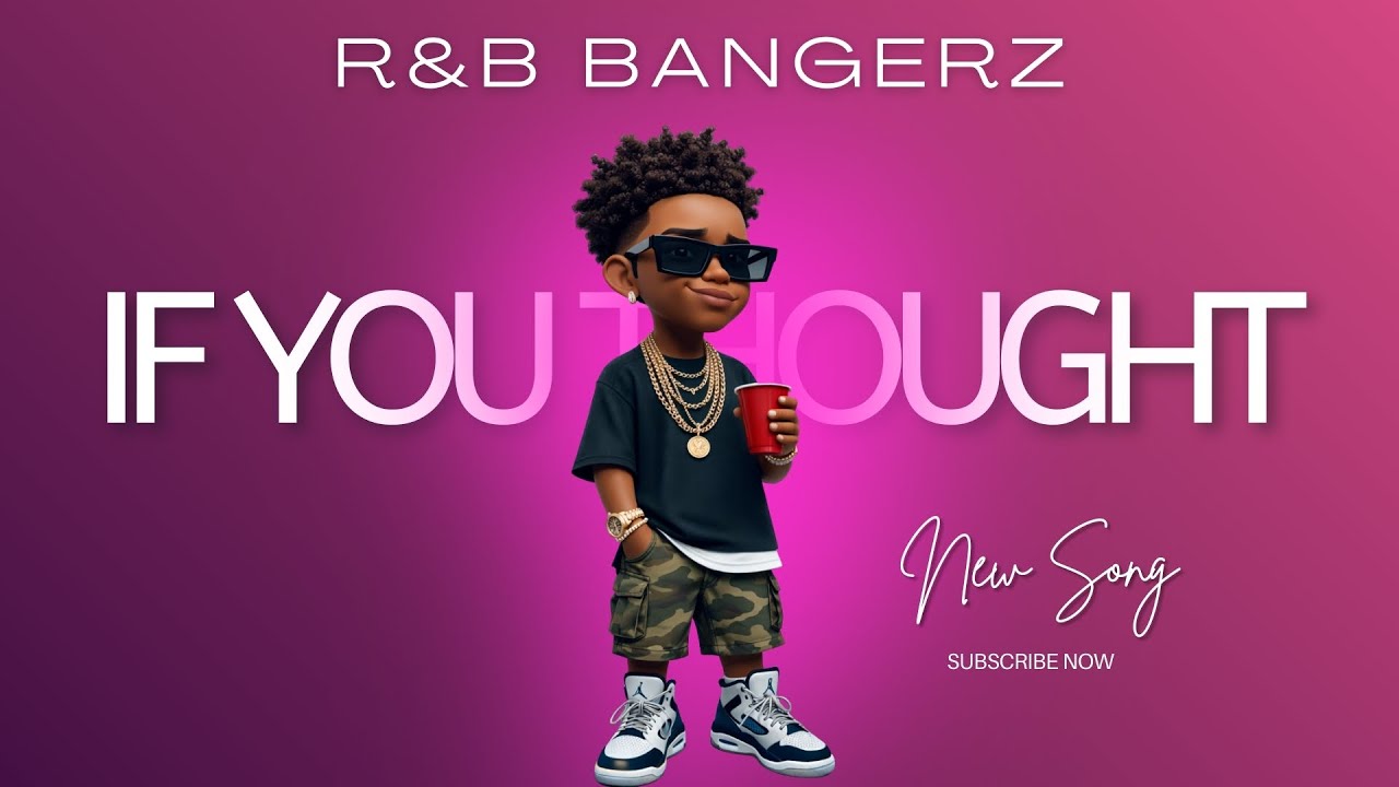 IF YOU THOUGHT x New R&B BANGERZ 2026