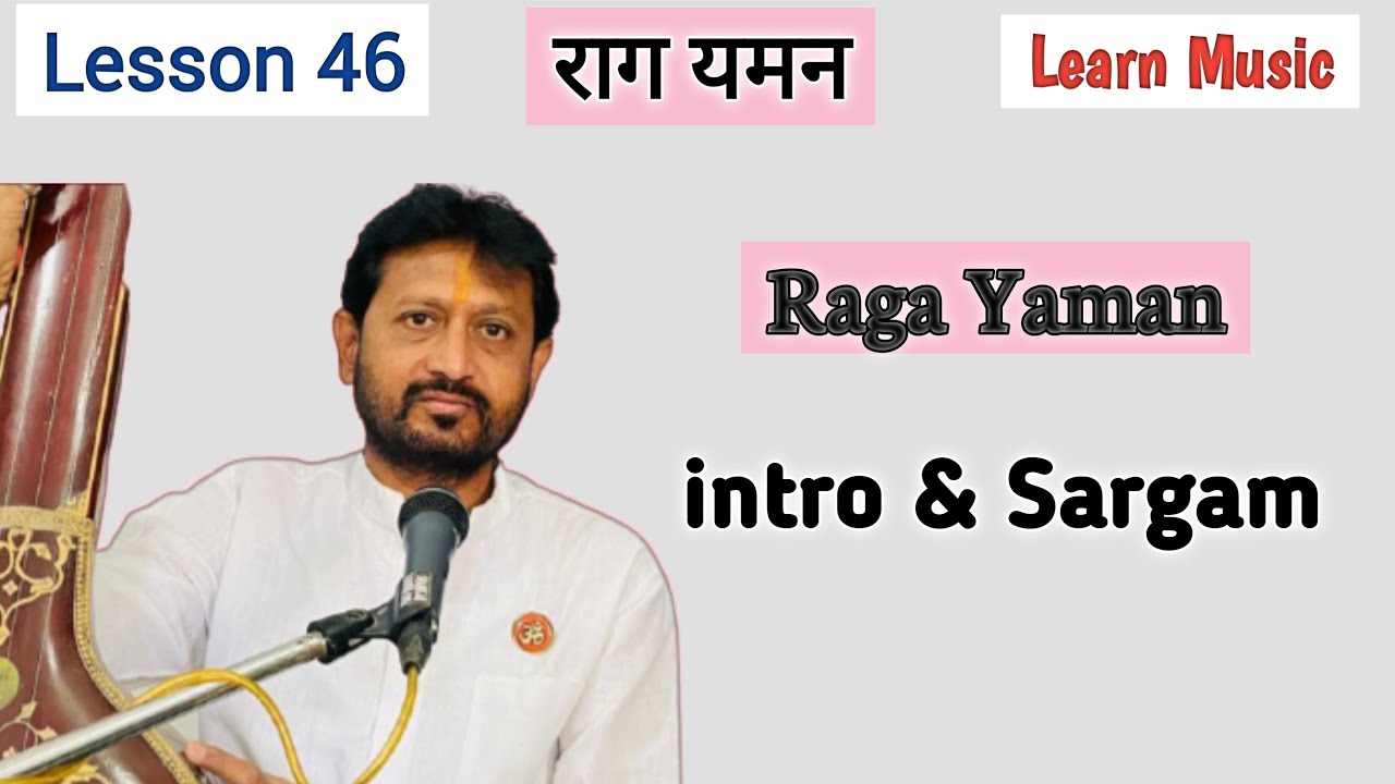Lesson 46 | Intro & Sargam | Raga Yaman Kalyan | Learn Music