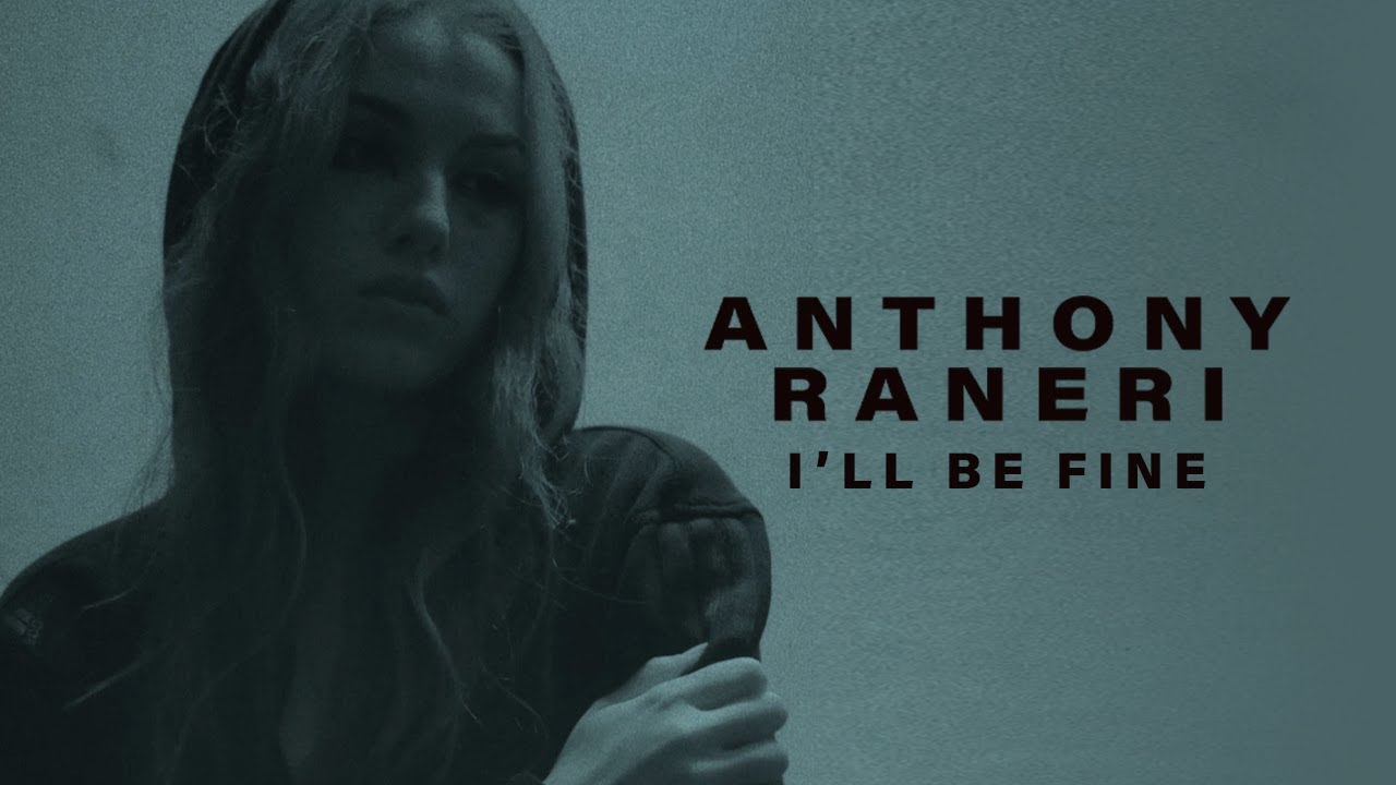 Anthony Raneri - I'll Be Fine