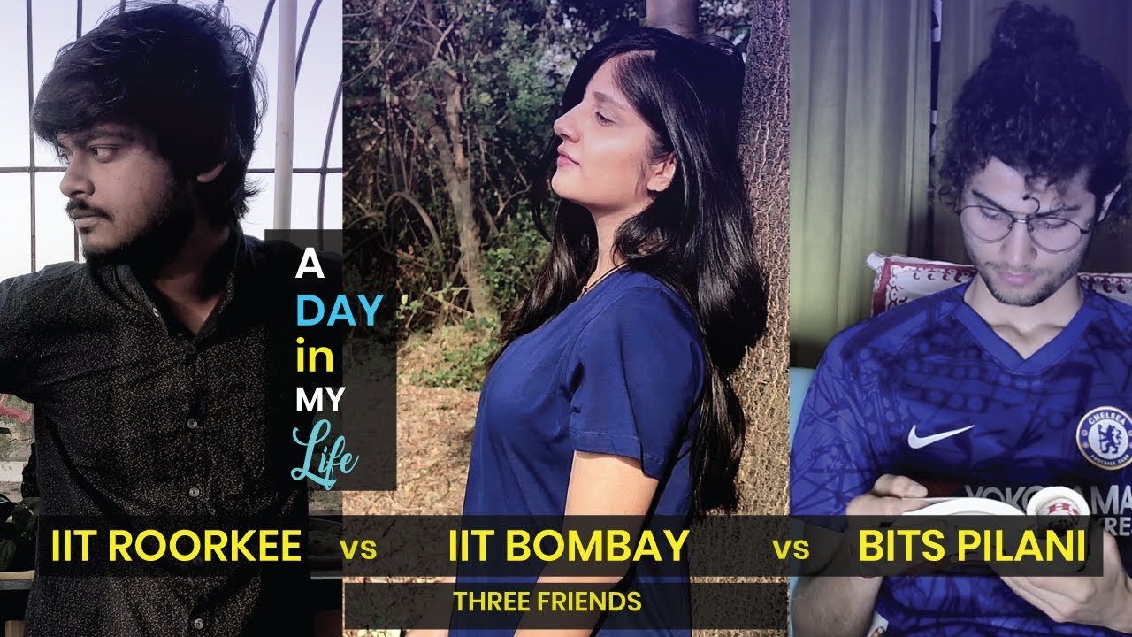 A Day in my life | IIT Bombay vs IIT Roorkee vs BITS Pilani | ft. @NothingNu @yatharthgairola