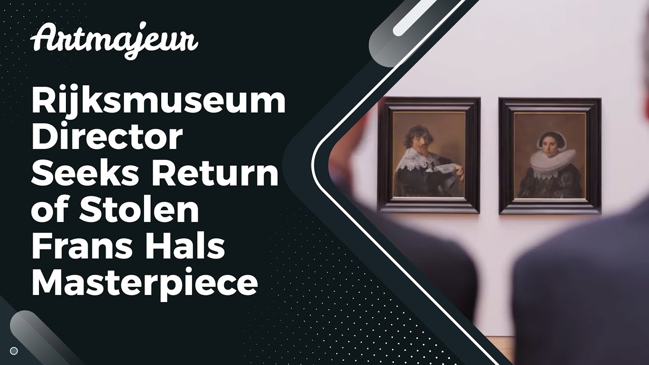 Rijksmuseum Director Seeks Return of Stolen Frans Hals Masterpiece Ahead of Major Exhibition