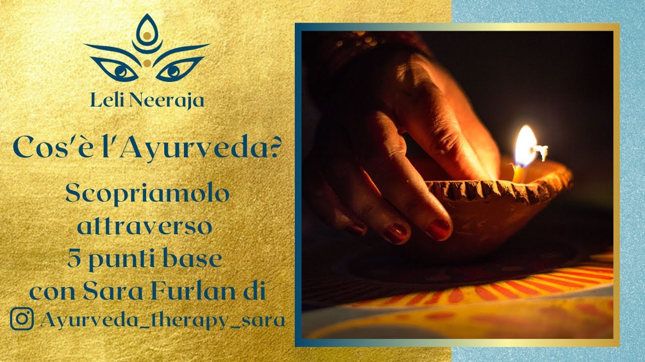 Cos'è l'Ayurveda? Scopriamolo attraverso i 5 punti base con Sara Furlan