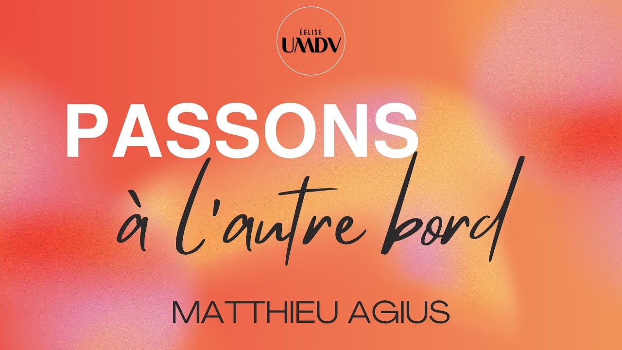 PASSONS À L'AUTRE BORD | MATTHIEU AGIUS | Mardi 3 Février 2026