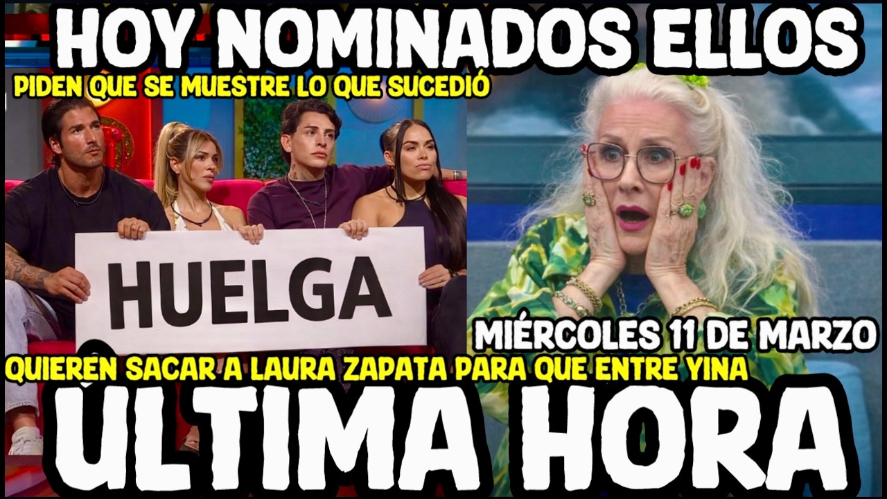 Hoy NOMINACIONES ELLOS SENTENCIADOS TIERRA HACE HUELGA LA CASA DE LOS FAMOSOS