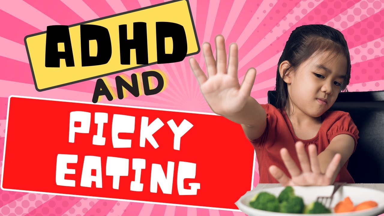 MANAGING PICKY EATING: how ADHD affects your child's eating habits | healthy eating for kids