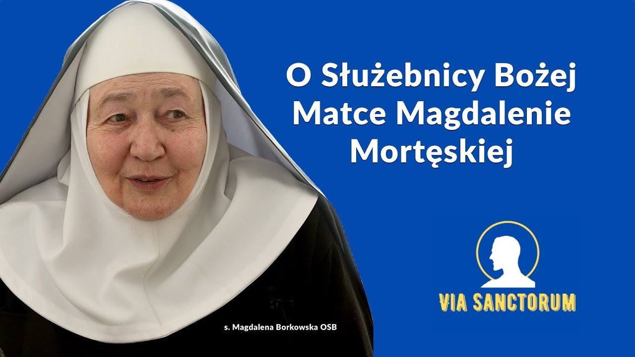 Magdalena Mortęska OSB - Via Sanctorum