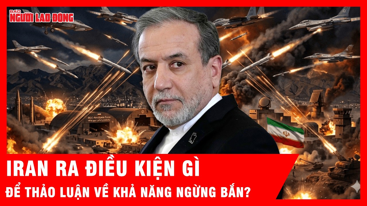 Nóng: Iran chính thức đưa ra điều kiện để đàm phán, ông Trump phản ứng thế nào? | Tin tức