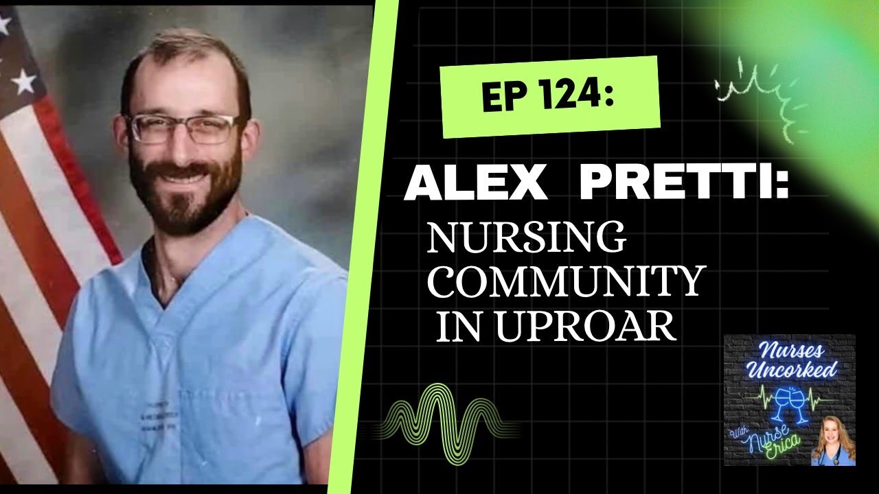 EP 124:  The Alex Pretti Incident:  Nursing Community in Uproar