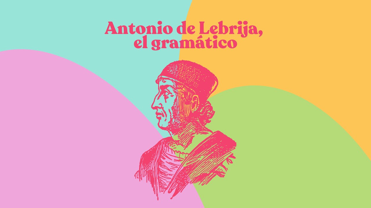 Antonio de Lebrija, el gram&aacute;tico