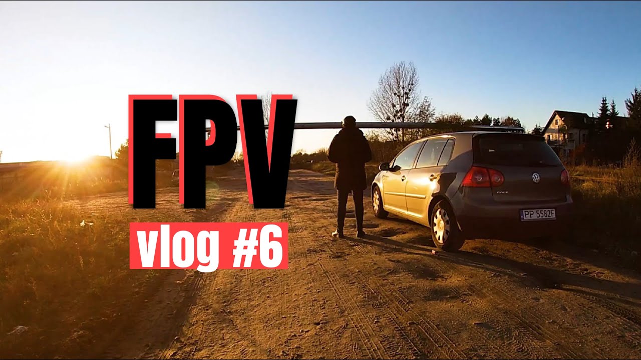FPV | wzloty i... upadki. Dużo upadk&oacute;w! Nauka na błędach. VLOG#6