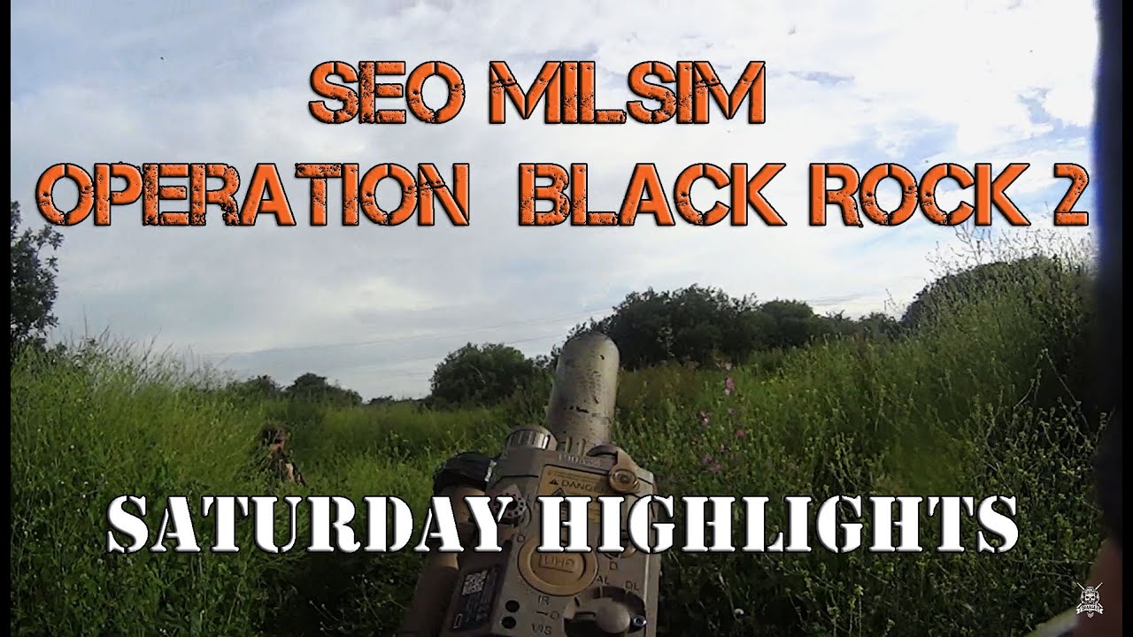 SEO Milsim - Black Rock 2 - Saturday Highlights