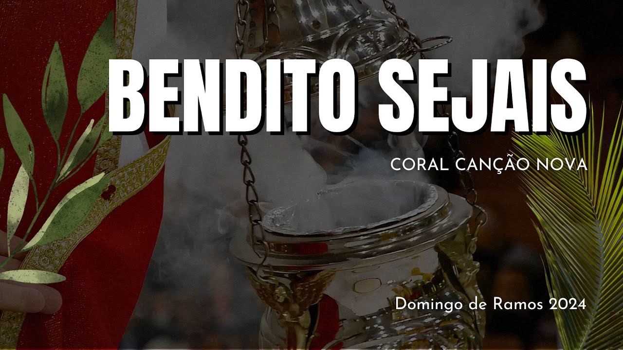 Bendito Sejais - Coral Canção Nova [#Ramos2024]