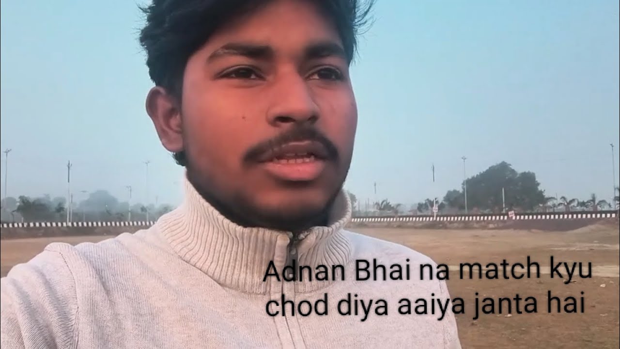 To Adnan Bhai na match kyu chod diya aaiya janta hai😞#fullvlog #viralvideo#funnysports #tranding#fyp
