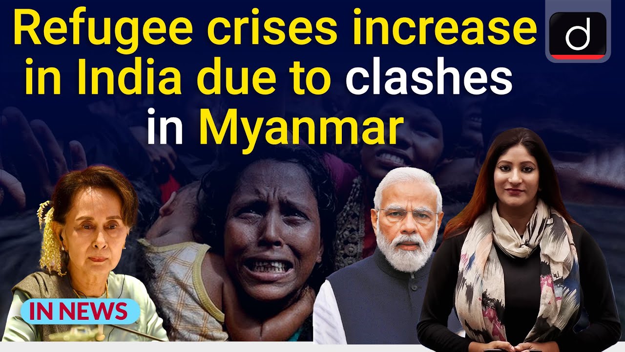 Refugee crises increase in India due to clashes in Myanmar | IN NEWS | Drishti IAS English