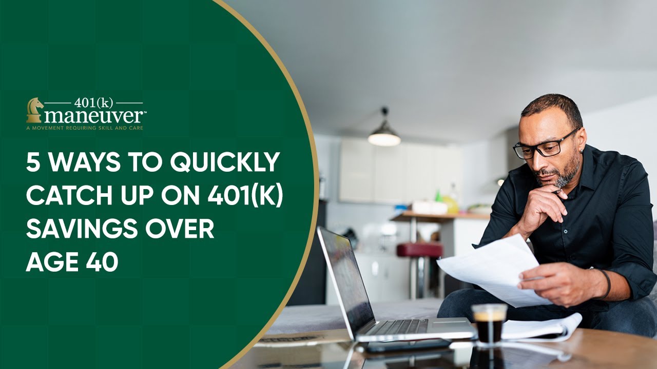 5 Ways To Quickly Catch Up on 401k Savings Over Age 40