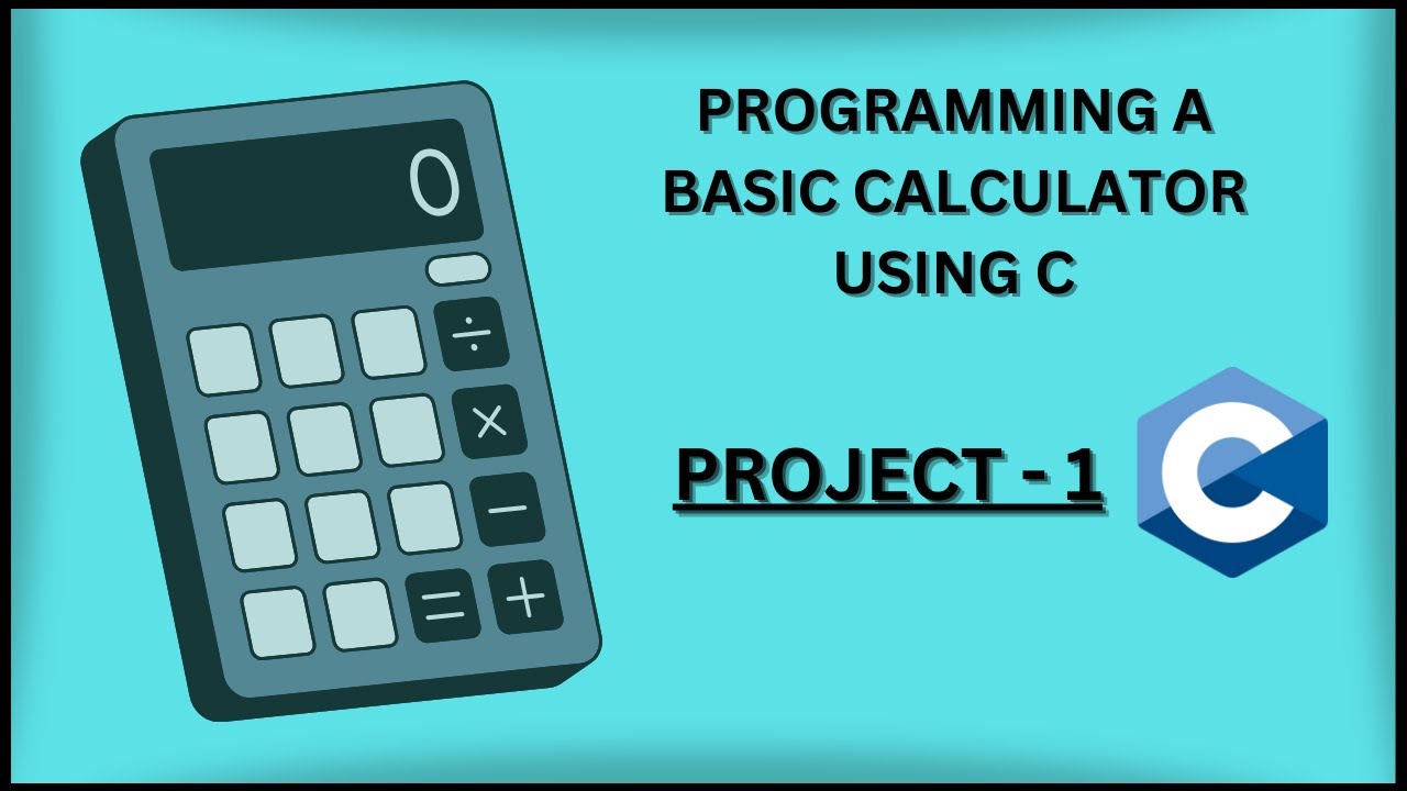 PROJECT-1 | BASIC CALCULATOR WITH C PROGRAM